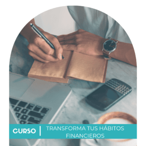 Minicurso - Transforma tus Hábitos Financieros
